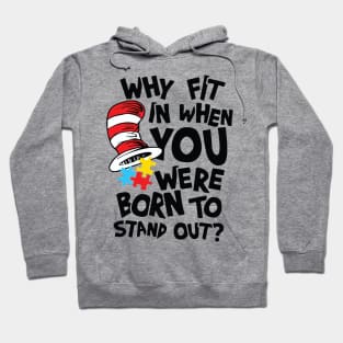 Why Fit In When You Were Born To Stand Out  Autism Awareness Hoodie